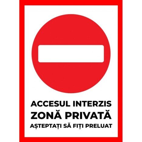 Placuta accesul interzis zona privata asteptati sa fiti preluat